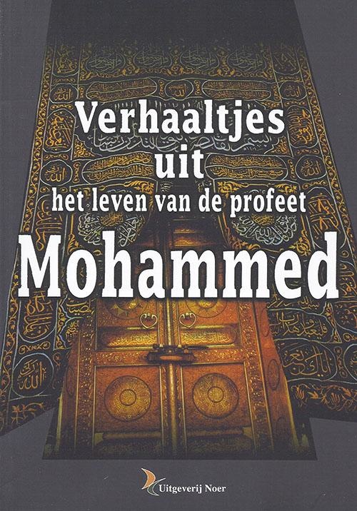 Verhaaltjes uit het Leven van de Profeet Mohammed Islamitische Boekhandel Refah Verhaaltjes uit het Leven van de Profeet Mohammed Islamitische Boekhandel Refah