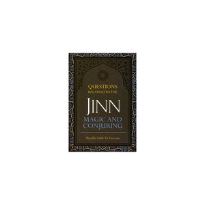 Authentic Statements Questions relating to the Jinn Magic and Conjuring