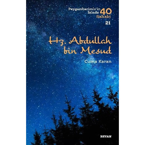 BEYAN YAYINLARI Hz. Abdullah bin Mesud BEYAN YAYINLARI Hz. Abdullah bin Mesud