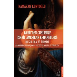 DESTEK YAYINLARI Babil'den Günümüze İsrail - Amerikan Kehanetleri: Mesih - USA ve Türkiye