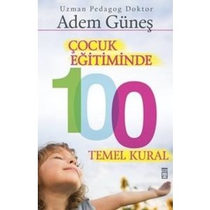 TİMAŞ YAYINLARI Çocuk Eğitiminde 100 Temel Kural