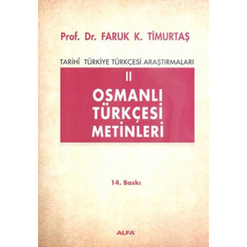 ALFA BASIM YAYIM Osmanlı Türkçesi Metinleri II ALFA BASIM YAYIM Osmanlı Türkçesi Metinleri II