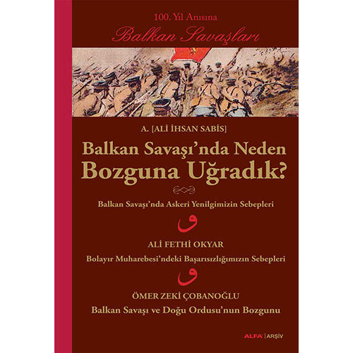 ALFA BASIM YAYIM Balkan Savaşında Neden Bozguna Uğradık