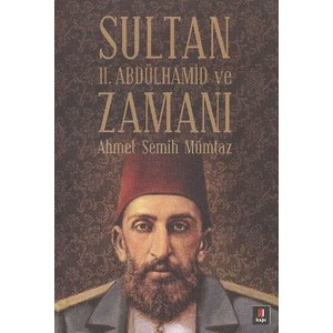 KAPI YAYINLARI Sultan II. Abdülhamid ve Zamanı