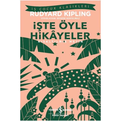 TÜRKİYE İŞ BANKASI KÜLTÜR YAYINLARI İşte Öyle Hikayeler (Kısaltılmış Metin) TÜRKİYE İŞ BANKASI KÜLTÜR YAYINLARI İşte Öyle Hikayeler (Kısaltılmış Metin)
