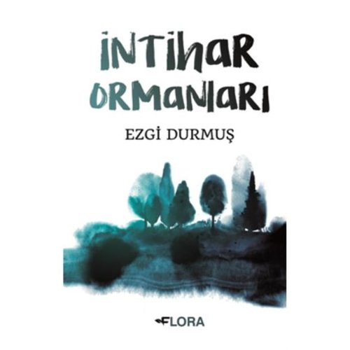 FLORA YAYINLARI İntihar Ormanları FLORA YAYINLARI İntihar Ormanları