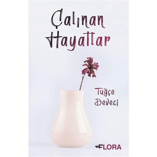 FLORA YAYINLARI Çalınan Hayatlar FLORA YAYINLARI Çalınan Hayatlar