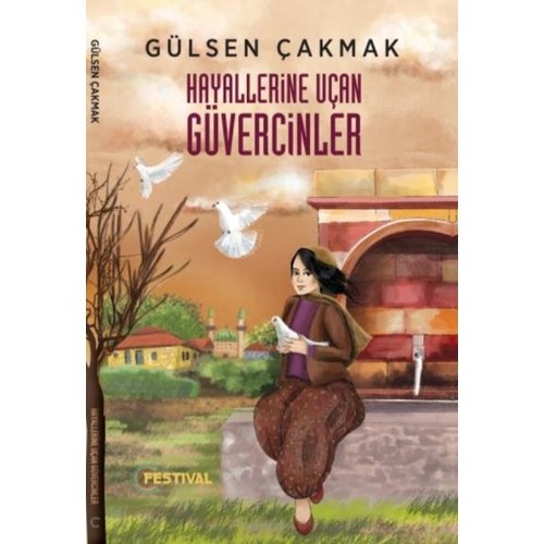 FESTİVAL YAYINCILIK Hayallerine Uçan Güvercinler FESTİVAL YAYINCILIK Hayallerine Uçan Güvercinler
