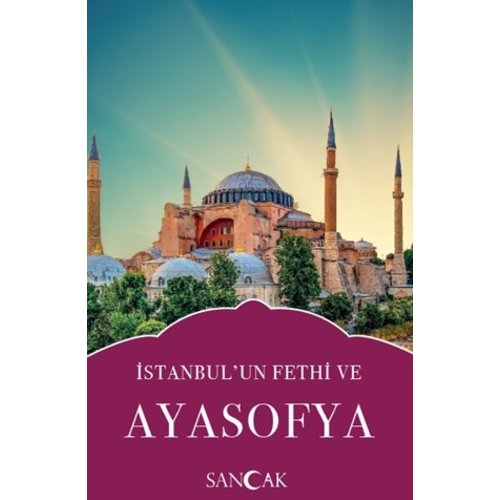 SANCAK KİTAP İstanbul'un Fethi ve Ayasofya