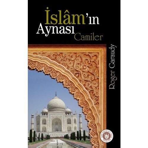 Kitapkutusu Roger Garaudy kaleminden, TÜRK EDEBİYATI VAKFI yayınlanmakta olan İslam'ın Aynası Camiler adlı kitabı özel indirimli fiyat ile satınalabilirsiniz.
