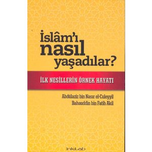İNKILAB BASIM YAYIM İslam'ı Nasıl Yaşadılar