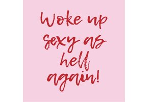 Magneettegeltje Woke Up Sexy As Hell