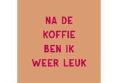 Magneettegeltje Na De Koffie