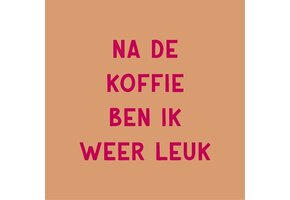 Magneettegeltje Na De Koffie