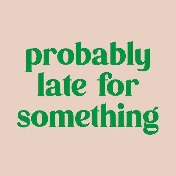 Magneettegeltje Probably Late For Something