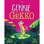 Gekkie de Gekko (3+)
