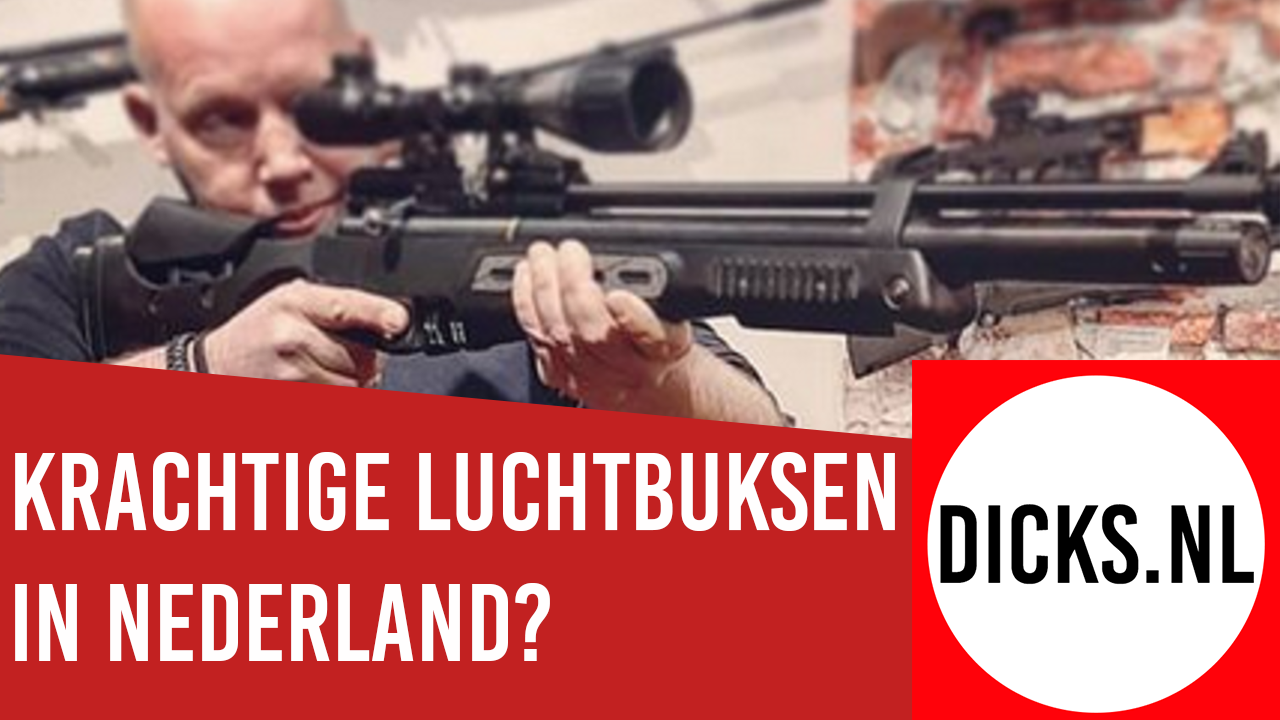 Welke  luchtbuksen mogen in Nederland?