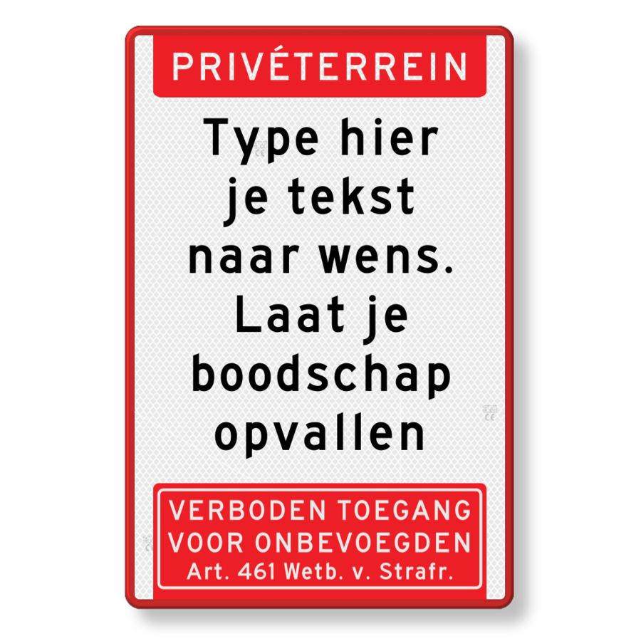 Tekstbord priveterrein, eigen tekst, art. 461, rood/wit Tekstbord priveterrein, eigen tekst, art. 461, rood/wit