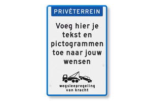 Tekstbord privé terrein, eigen tekst, wegsleepregeling, blauw/wit Tekstbord privé terrein, eigen tekst, wegsleepregeling, blauw/wit