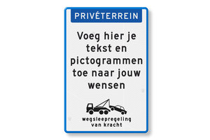 Tekstbord privé terrein, eigen tekst, wegsleepregeling, blauw/wit