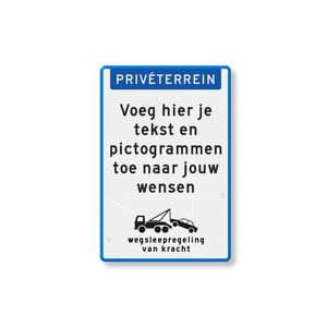 Tekstbord privé terrein, eigen tekst, wegsleepregeling, blauw/wit