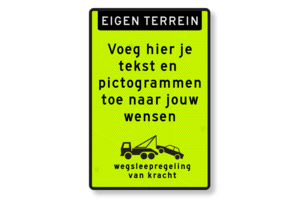 Text sign own terrain, own text, tow away arrangement, FLUOR Text sign own terrain, own text, tow away arrangement, FLUOR