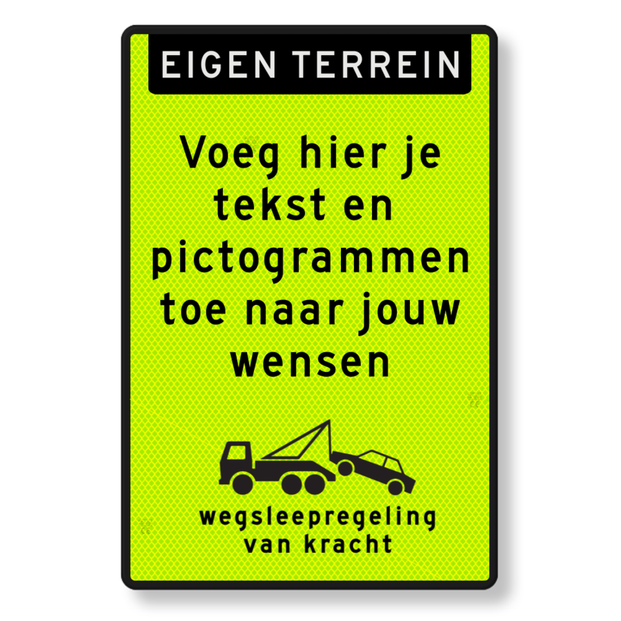 Text sign own terrain, own text, tow away arrangement, FLUOR