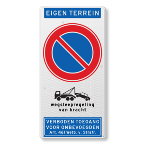 Verkeersbord verboden te parkeren - eigen terrein - wegsleepregeling - art.461