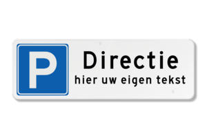 Parkeerbord directie met eigen tekst Parkeerbord directie met eigen tekst