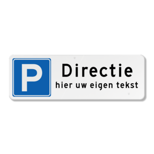 Parkeerbord directie met eigen tekst