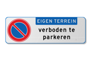 Parkeerbord eigen terrein verboden te parkeren Parkeerbord eigen terrein verboden te parkeren