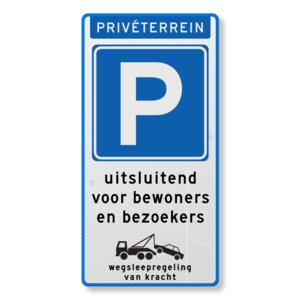 Parkeerbord uitsluitend bezoekers bewoners + wegsleepregeling Parkeerbord uitsluitend bezoekers bewoners + wegsleepregeling