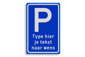 Verkeersbord E8 met eigen tekst Verkeersbord E8 met eigen tekst