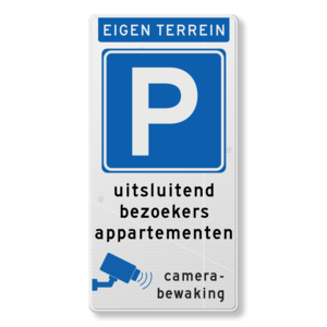 Parkeerbord eigen terrein, uitsluitend bezoekers, camerabewaking