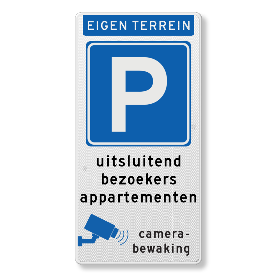 Parkeerbord eigen terrein, uitsluitend bezoekers, camerabewaking