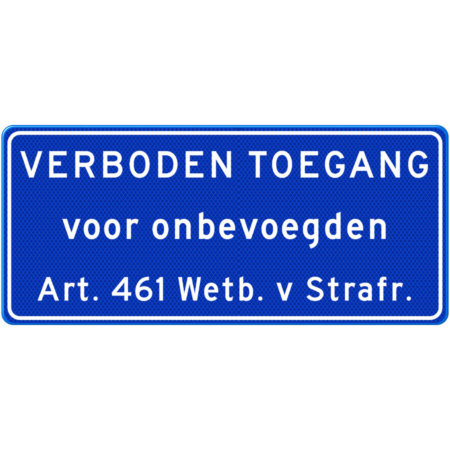 Verkeersbord verboden toegang voor onbevoegden art. 461