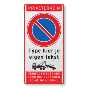 Verkeersbord privé terrein, RVV E1, eigen tekst, wegsleepregeling, verboden toegang