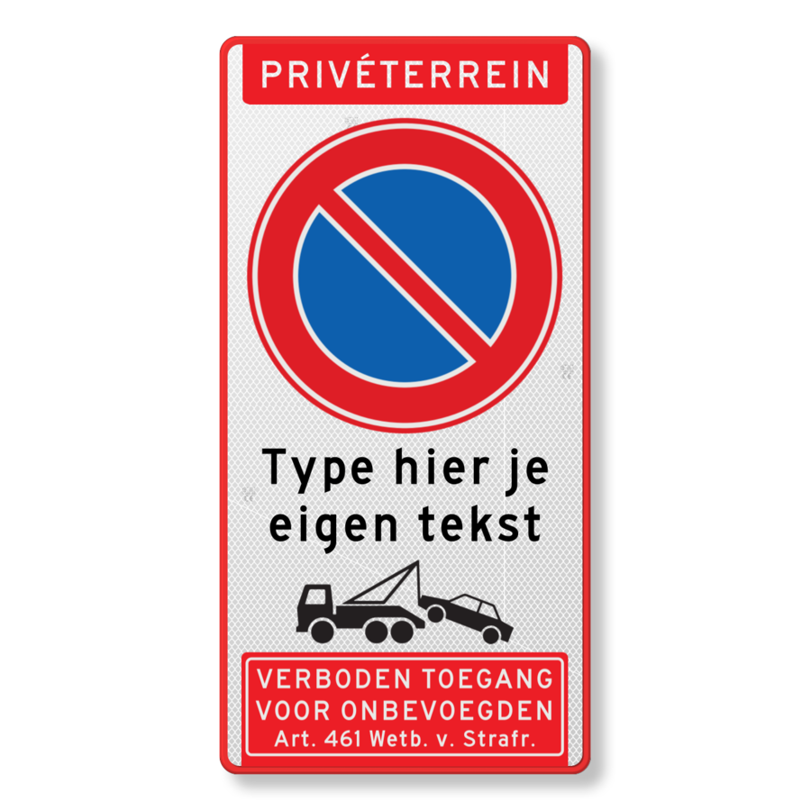 Traffic sign private property, RVV E1, own text, towing arrangement, art. 461 Traffic sign private property, RVV E1, own text, towing arrangement, art. 461