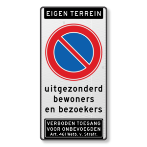 Parkeerverbod bord, eigen tekst, verboden toegang Art. 461