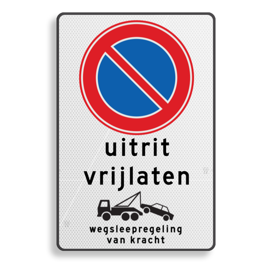 Verkeersbord uitrit vrijlaten, parkeerverbod, wegsleepregeling Verkeersbord uitrit vrijlaten, parkeerverbod, wegsleepregeling