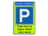 Parkeerbord eigen terrein met eigen tekst FLUOR