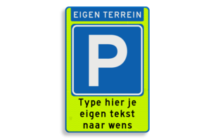 Parking sign own terrain own text FLUOR Parking sign own terrain own text FLUOR