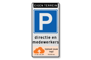 Verkeersbord parkeren directie en medewerkers + eigen logo