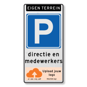 Verkeersbord parkeren directie en medewerkers + eigen logo