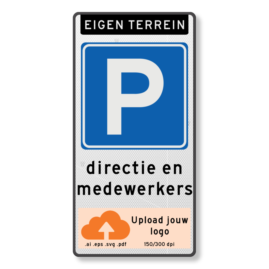 Verkeersbord parkeren directie en medewerkers + eigen logo