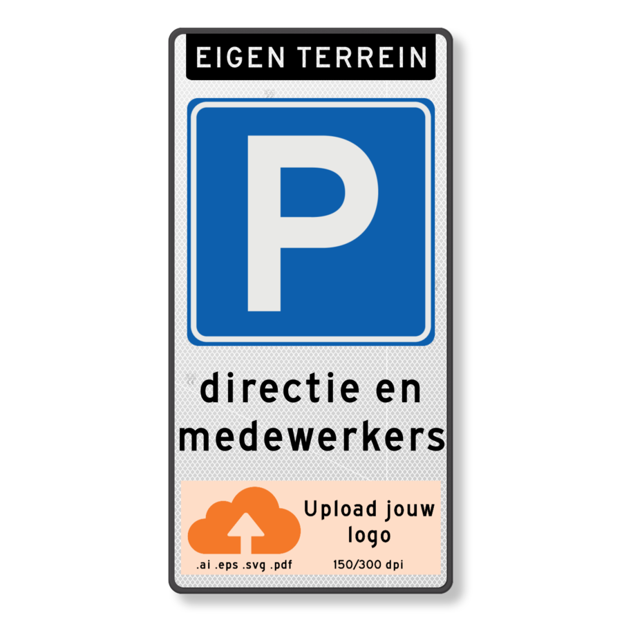 Verkeersbord parkeren directie en medewerkers + eigen logo Verkeersbord parkeren directie en medewerkers + eigen logo