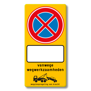 Parkeermaatregelbord + datum en tijden, werkzaamheden