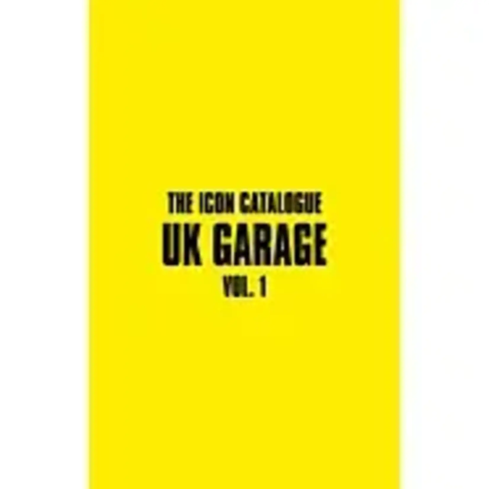 The Icon Catalogue: UK GARAGE Vol.1