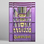 Questlove - Hip-Hop is History