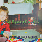 The Guru Guru – Make (Less) Babies